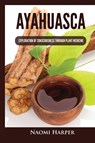 Ayahuasca - Naomi Harper - 9781955617482