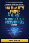How to Analyze People & Mind Manipulation for Beginners - Jenifer Thompson - 9781955617901