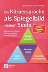 Die Körpersprache als Spiegelbild deiner Seele - Wladislaw Jachtchenko - 9781955655491