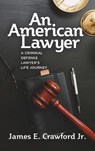 An American Lawyer - James E Crawford - 9781955656252