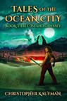 Tales Of The Ocean City: Book Three: Island Odyssey - Christopher Kaufman - 9781955718004