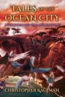 Tales Of The Ocean City: Book Four: The Vorm War Part One - Christopher Kaufman - 9781955718035