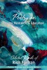 Poetry as Therapy, Research, and Education: Selected Works of Rich Furman - Rich Furman - 9781955737036