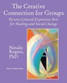 The Creative Connection for Groups - Natalie Rogers - 9781955737579