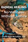 Radical Healing - Frank Gruba-McCallister - 9781955737609