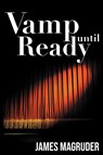 Vamp Until Ready - James Magruder - 9781955826006
