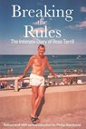 Breaking the Rules: The Intimate Diary of Ross Terrill - Ross Terrill - 9781955826198