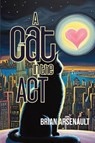 A Cat in the Act - Brian Arsenault - 9781955826594