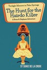 Twilight Manors in Palm Springs: The Hunt for the Hairdo Killer - St Sukie de la Croix - 9781955826952