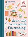Book Buddies: Don't Talk to Me While I'm Reading! - duopress - 9781955834506