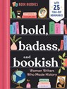 Bold, Badass, and Bookish: Women Writers Who Made History - duopress - 9781955834513