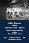 In the Shadow of the United States Capitol - Abby Arthur Johnson ; Ronald M. Johnson - 9781955835107