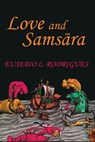 Love and Samsara - Eusebio L. Rodrigues - 9781955835138