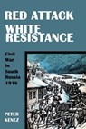 Red Attack, White Resistance - Peter Kenez - 9781955835183