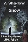 A Shadow on the Snow - Jpc Allen - 9781955838047