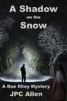 A Shadow on the Snow - JPC Allen - 9781955838054