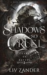 Shadows so Cruel - LIV Zander - 9781955871129