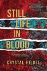 Heidel, C: Still Life in Blood - Crystal Heidel - 9781955872096