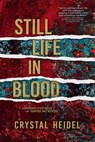 Still Life in Blood - Crystal Heidel - 9781955872102