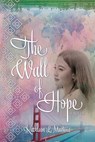The Wall of Hope - Kathleen L. Martens - 9781955872188