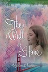 The Wall of Hope - Kathleen L. Martens - 9781955872195