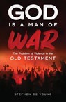 God Is a Man of War - Stephen de Young - 9781955890045