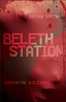 Beleth Station - Samantha Kolesnik ; Bryan Smith - 9781955904834