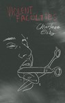 Violent Faculties - Charlene Elsby - 9781955904940