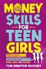Money Skills for Teen Girls - The Mentor Bucket - 9781955906241