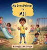 My Body Belongs to Me! A Personal Safety Book for Kids - Liana Everwyn - 9781955935753