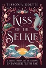 Kiss of the Selkie - Tessonja Odette - 9781955960052