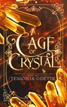 A Cage of Crystal - Tessonja Odette - 9781955960199