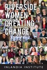 Riverside Women Creating Change - Nicolette Rohr - 9781955969291