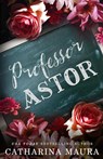 Professor Astor - Catharina Maura - 9781955981248