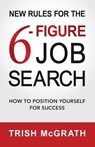 New Rules for the 6-Figure Job Search - Trish McGrath - 9781955985369
