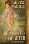 The Forgotten Daughter - Caroline Warfield - 9781956003581