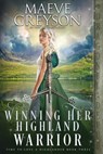 Winning Her Highland Warrior - Maeve Greyson - 9781956003826