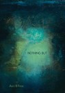 Nothing But - Alice Fogel - 9781956005073
