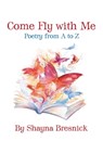 Come Fly with Me - Shayna Bresnick - 9781956019049