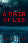 A River of Lies - John Crossan - 9781956019155