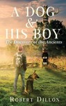 A Dog and His Boy - Robert Dillon - 9781956019780
