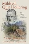 Mildred, Quit Hollering! and Other Ozark Folktales - Vance Randolph - 9781956027471