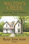 Walton's Creek: Land of Our Fathers - A Novel Volume II - Rickie Zayne Ashby - 9781956027952
