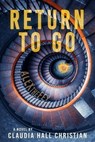 Return to Go, an Alex the Fey Thriller - Claudia Hall Christian - 9781956034561