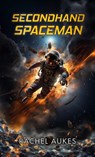 Secondhand Spaceman - Rachel Aukes - 9781956120059