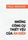Những cong cụ thiết yếu của an điển - Paul David Washer - 9781956210149