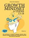 GROWTH MINDSET FOR TEENS 13-18 - Prime Pen Publisher ; Doris G. - 9781956223095