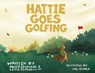 Hattie Goes Golfing - Paige Spiranac - 9781956237146