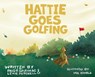 Hattie Goes Golfing - Paige Spiranac - 9781956237146