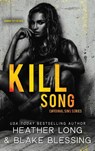 Kill Song - Heather Long ; Blake Blessing - 9781956264098